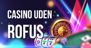 Online Casino Uden ROFUS Hurtig - Find Dine Favoritter